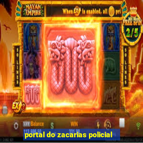 portal do zacarias policial